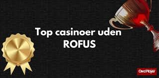 Bedste Casino Sider Uden ROFUS - Spil Uden Begrænsninger Bedste Casino Sider Uden ROFUS - Spil Uden Begrænsninger