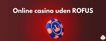Casino Uden Rufus En Ny Verden af Underholdning